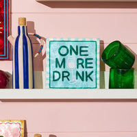 One More Drink Wall Art