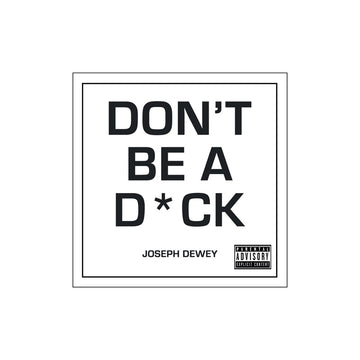 Don't be a D*ck