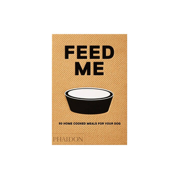 Feed Me 50 Home Cooked Meals for Your Dog