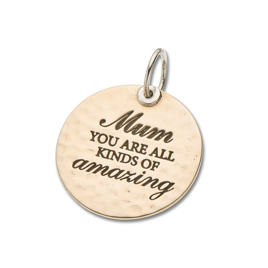 Gold round charm with silver bail and text "Mum you are all kinds of amazing"